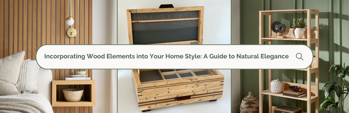 Incorporating Wood Elements into Your Home Style: A Guide to Natural Elegance