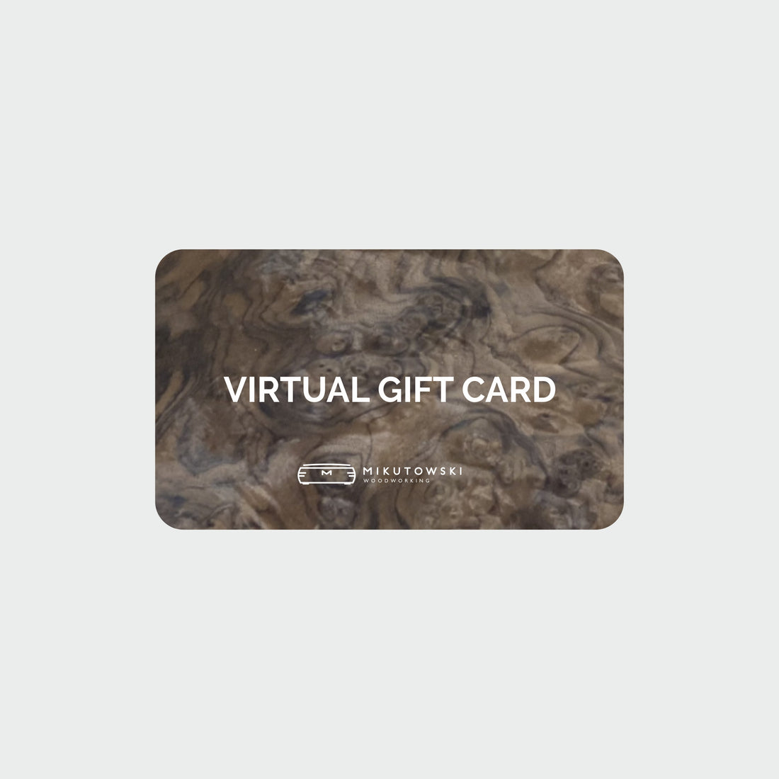 Mikutowski Woodworking Virtual Gift Card