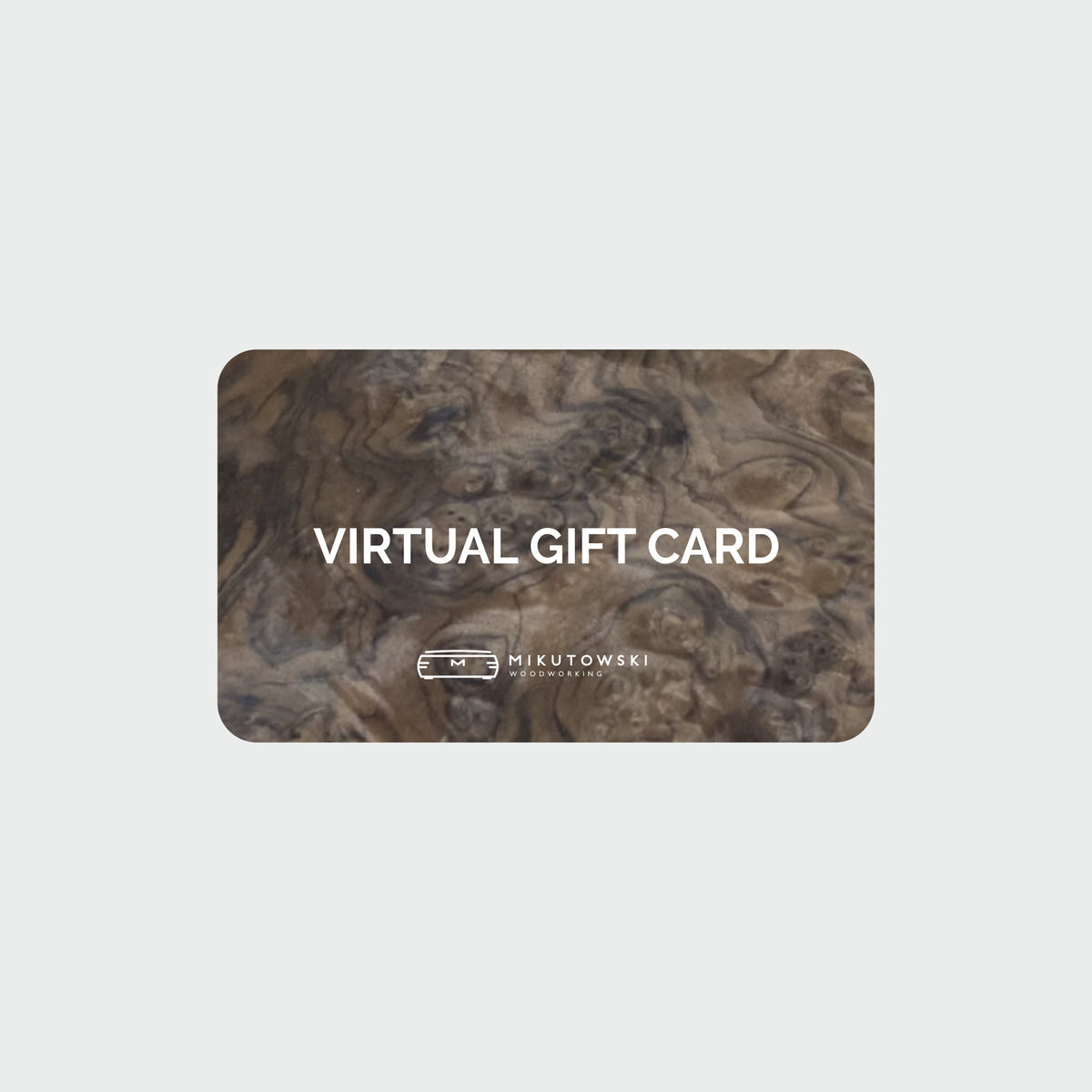 Mikutowski Woodworking Virtual Gift Card