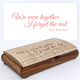 We were together. I forgot the rest. Quote - Engraved Valentine's Day Wooden Keepsake Box